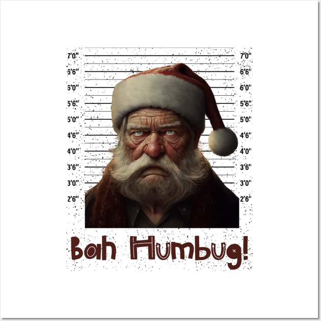 Bah Humbug Angry Santa Claus Mugshot Wall Art by WearablePSA